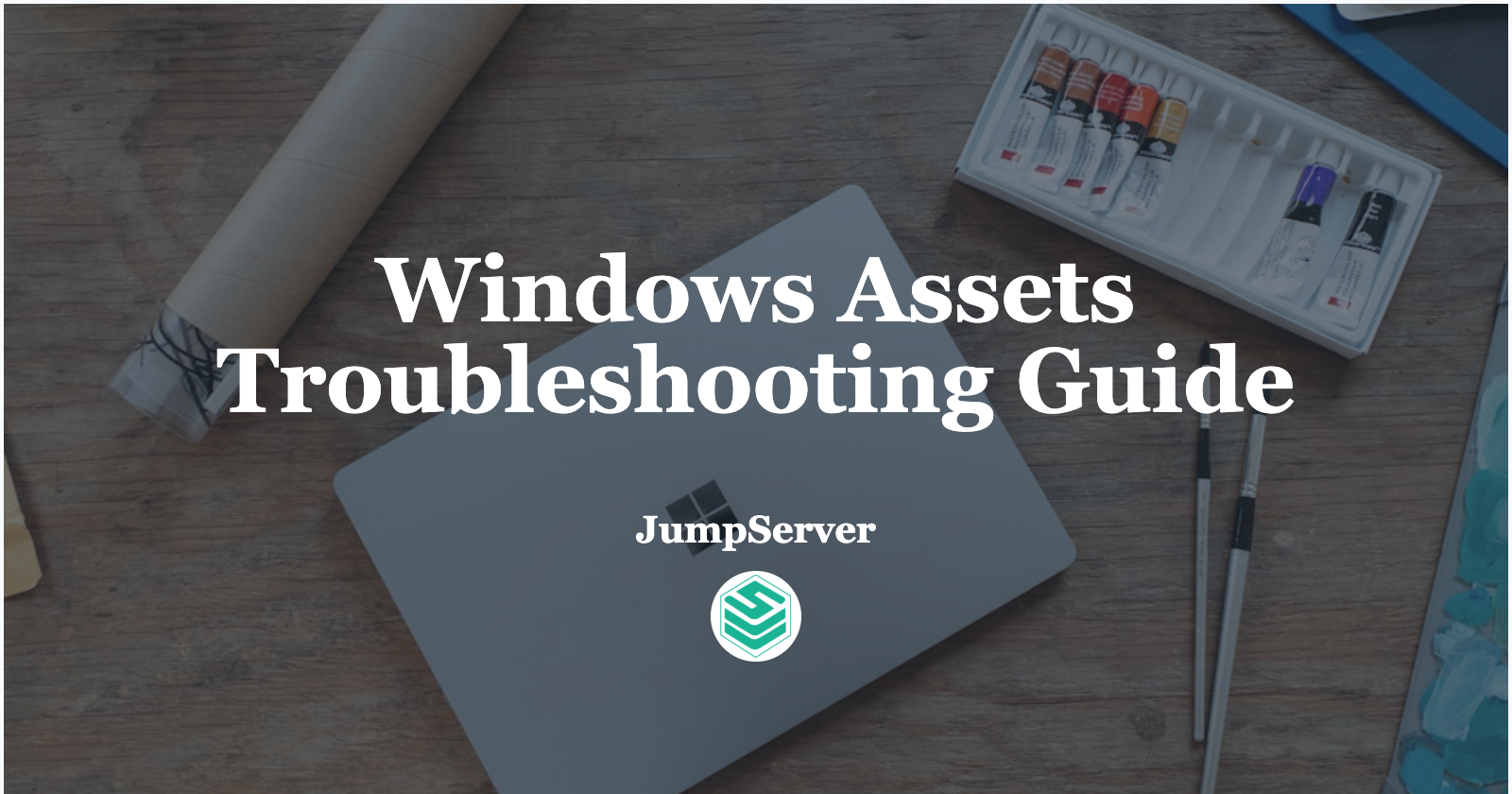 Windows Assets Troubleshooting Guide