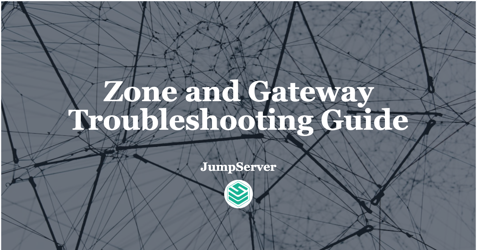 Zone and Gateway Troubleshooting Guide
