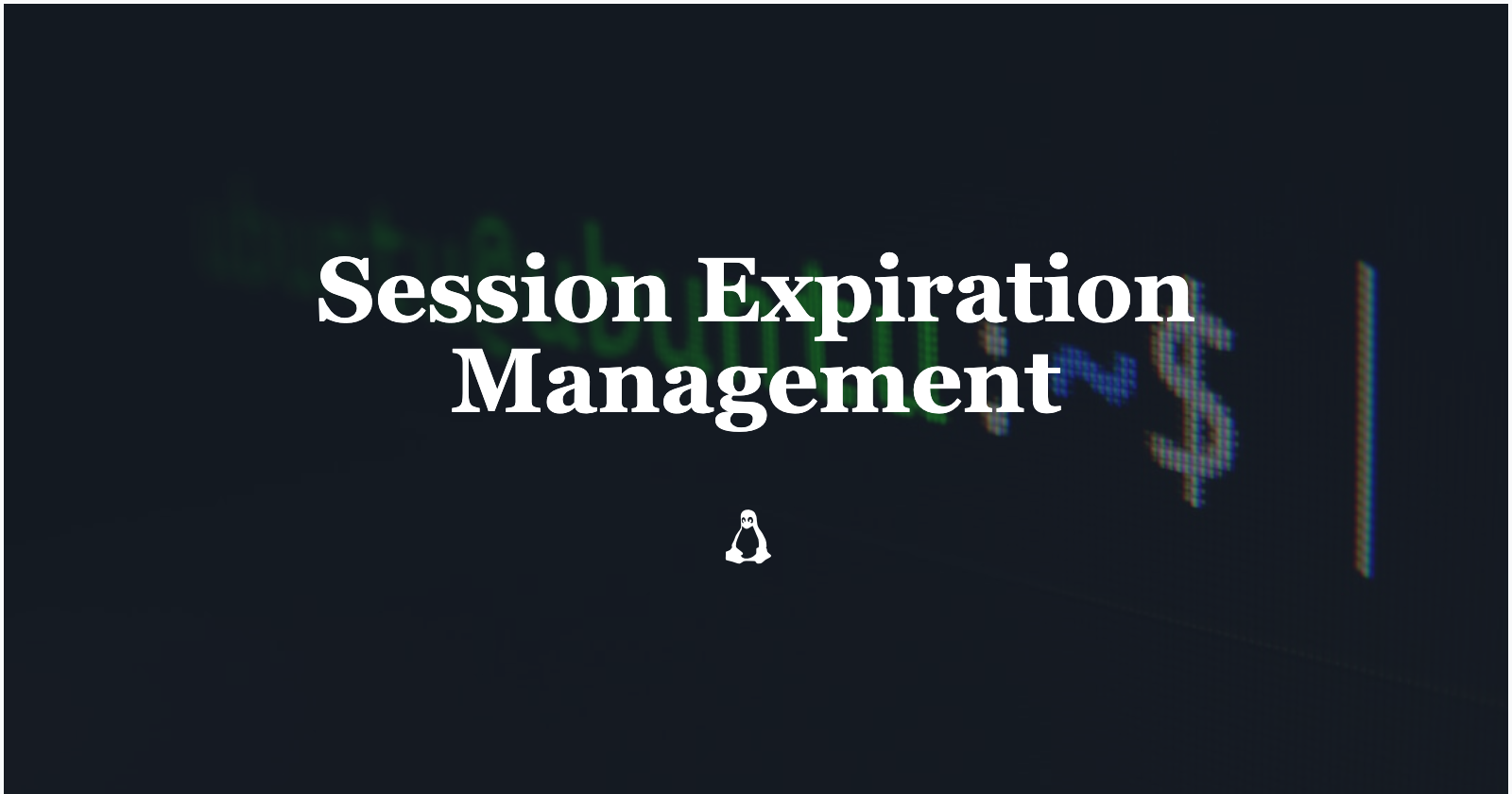 The Importance of Managing User Session Validity Periods